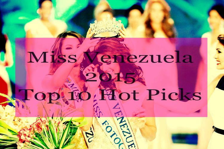 Miss Venezuela 2015 Top 10 Favourites